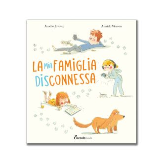 Coccole Books La Mia Famiglia Disconnessa Libro per Bambini